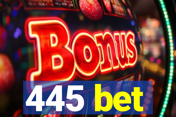 445 bet