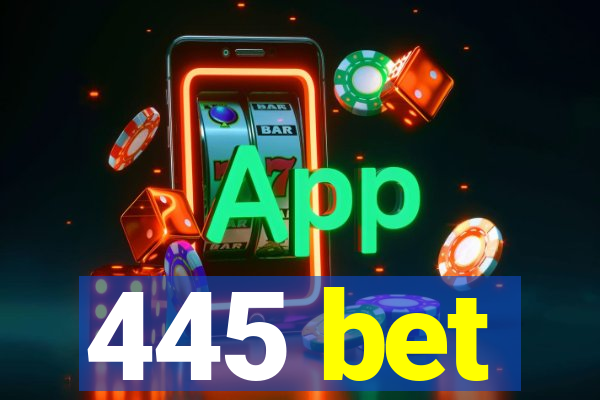 445 bet