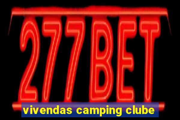 vivendas camping clube