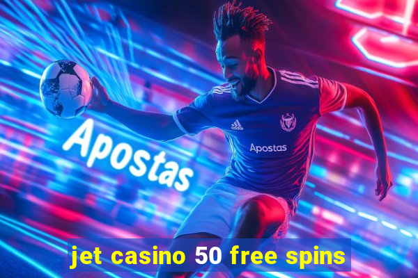 jet casino 50 free spins