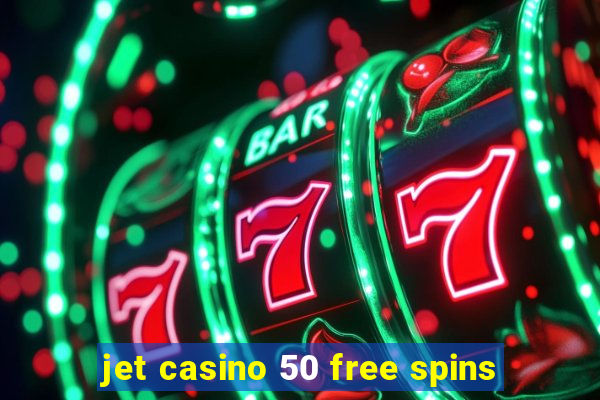 jet casino 50 free spins