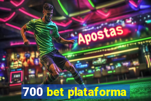 700 bet plataforma