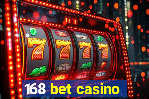 168 bet casino