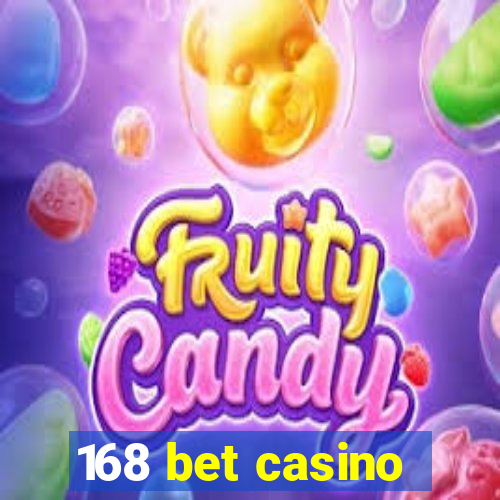 168 bet casino