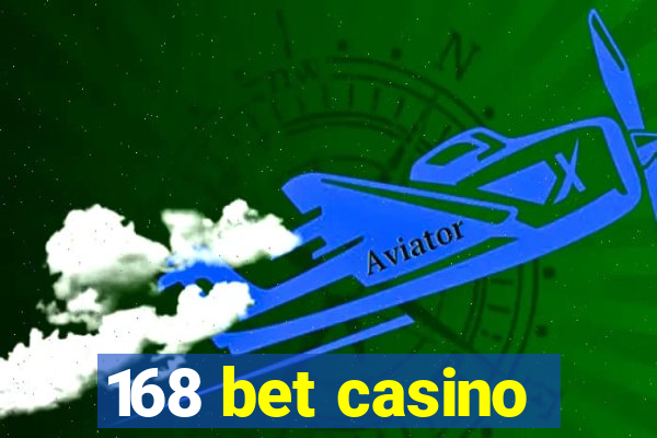 168 bet casino