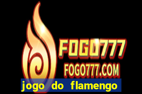 jogo do flamengo rede canais