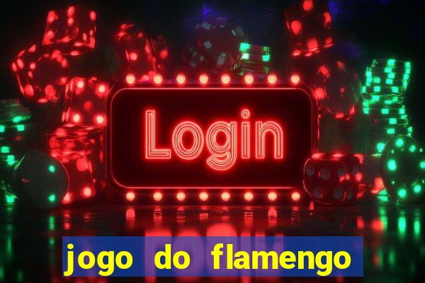 jogo do flamengo rede canais