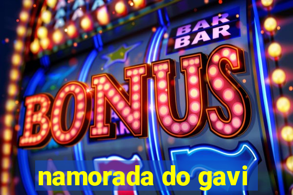 namorada do gavi