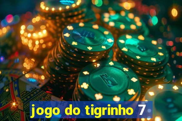 jogo do tigrinho 7