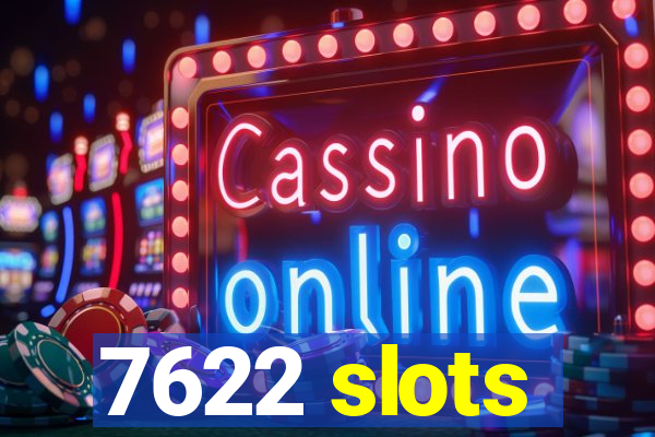 7622 slots