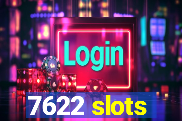 7622 slots