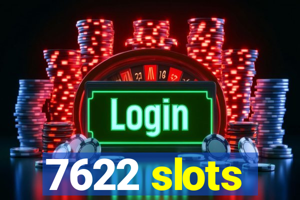 7622 slots