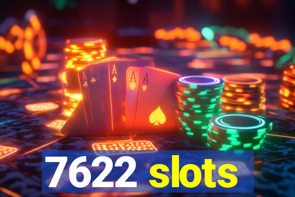 7622 slots