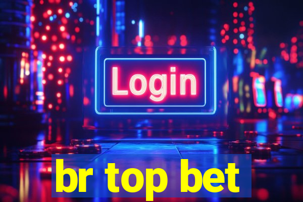 br top bet