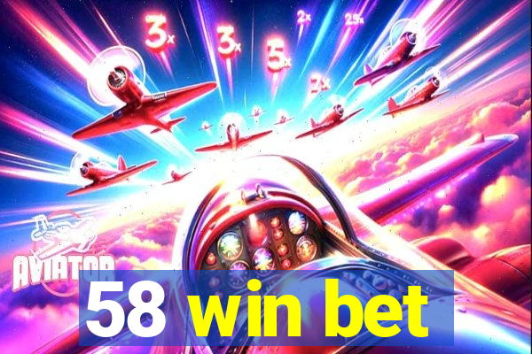 58 win bet