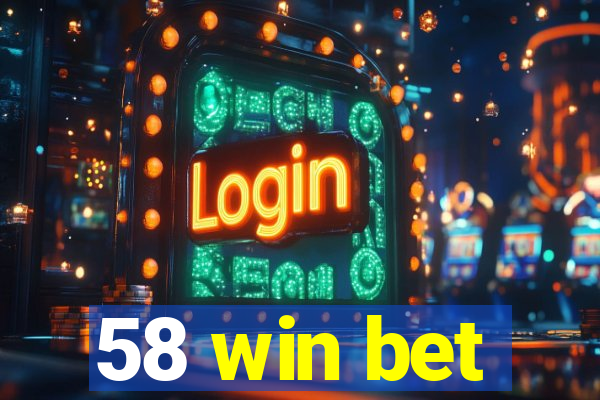 58 win bet