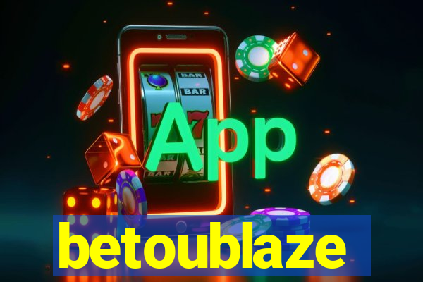 betoublaze