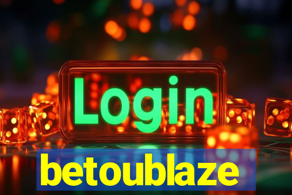 betoublaze