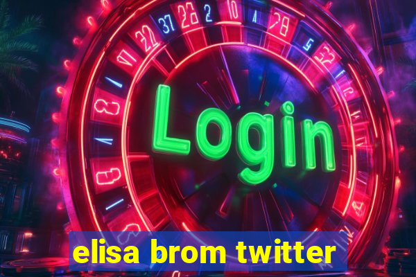 elisa brom twitter