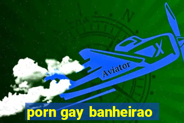 porn gay banheirao