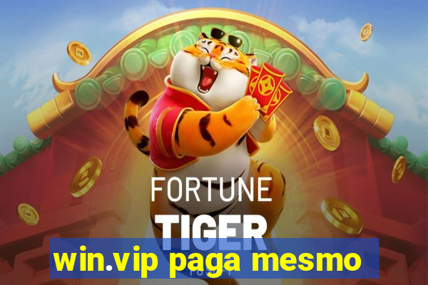 win.vip paga mesmo