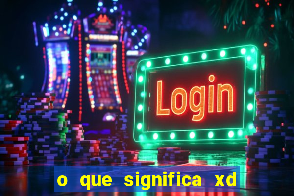 o que significa xd em jogos