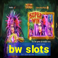 bw slots