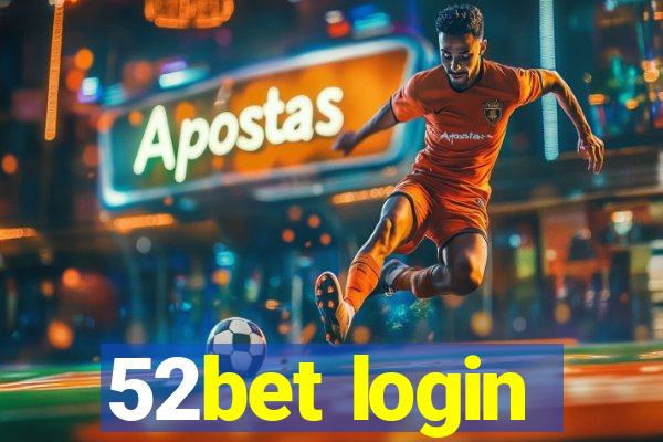 52bet login