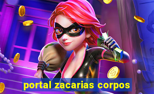 portal zacarias corpos