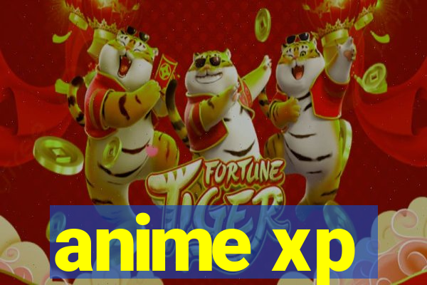 anime xp