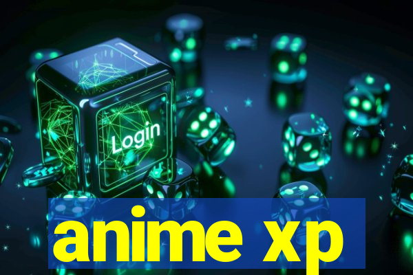 anime xp