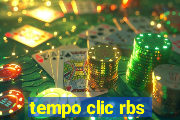 tempo clic rbs