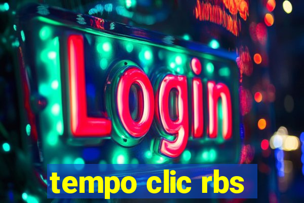 tempo clic rbs