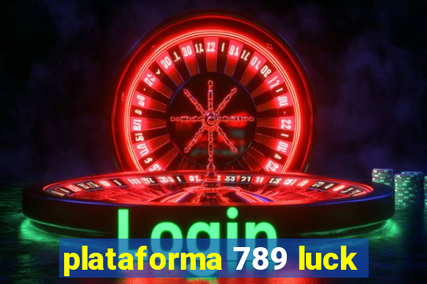 plataforma 789 luck