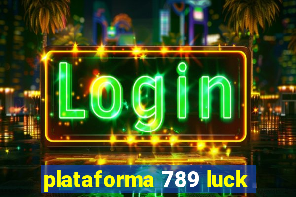 plataforma 789 luck