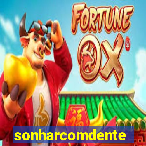 sonharcomdente