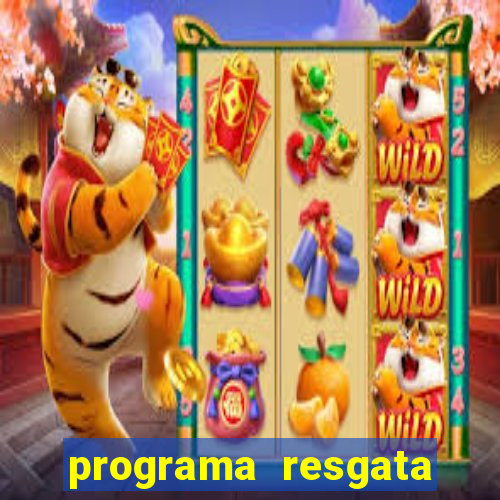 programa resgata brasil é confiável