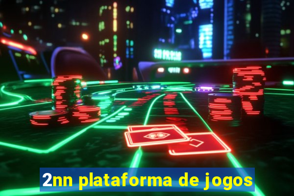 2nn plataforma de jogos