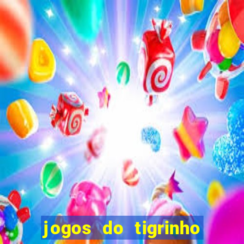 jogos do tigrinho que da bonus no cadastro