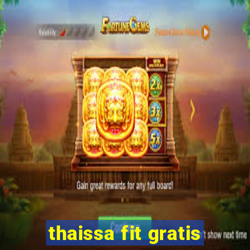 thaissa fit gratis