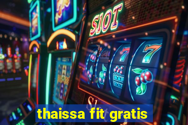 thaissa fit gratis