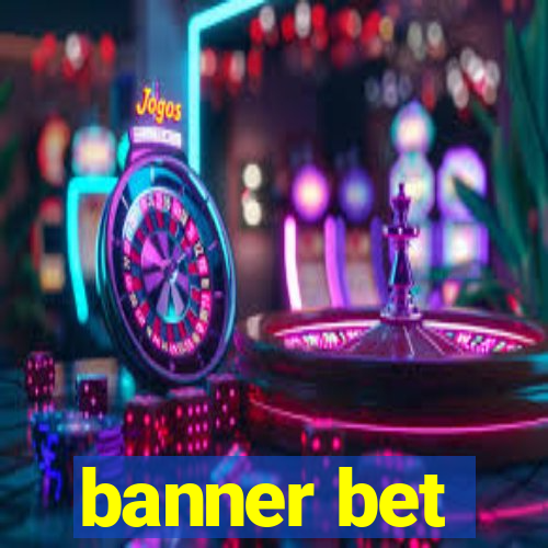 banner bet