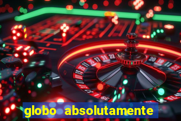 globo absolutamente sobre noticias