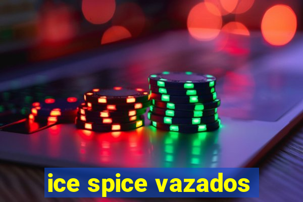 ice spice vazados