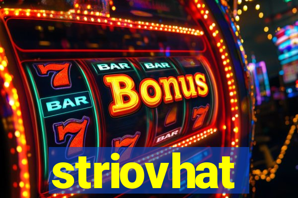 striovhat