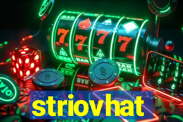 striovhat