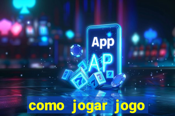 como jogar jogo sem abaixar