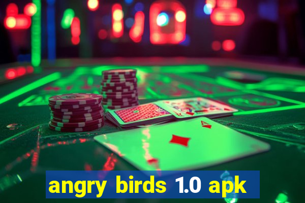 angry birds 1.0 apk