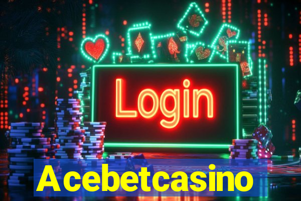 Acebetcasino