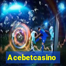 Acebetcasino